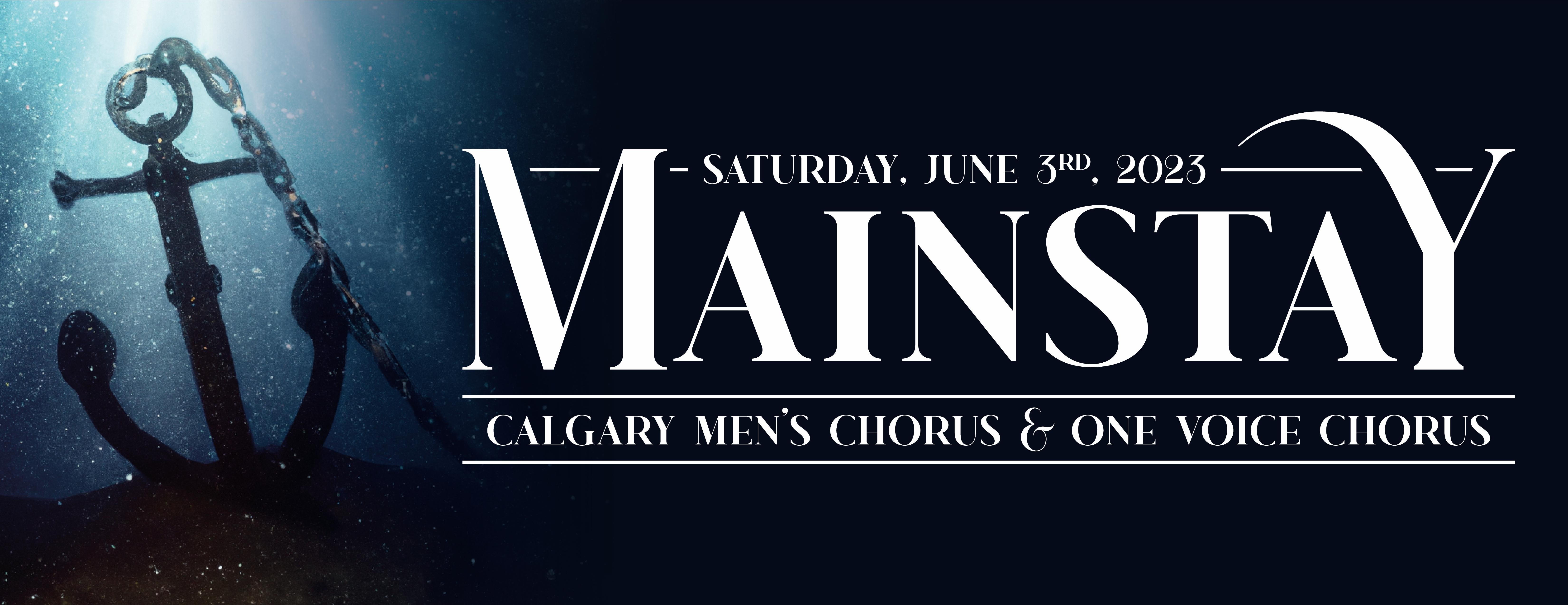 Join the Calgary Men's Chorus and One Voice Chorus for a meaningful evening of music as they present Mainstay, a home staging of each choir’s 2023 Unison Festival set. Not only does this year's Unison Festival theme, 